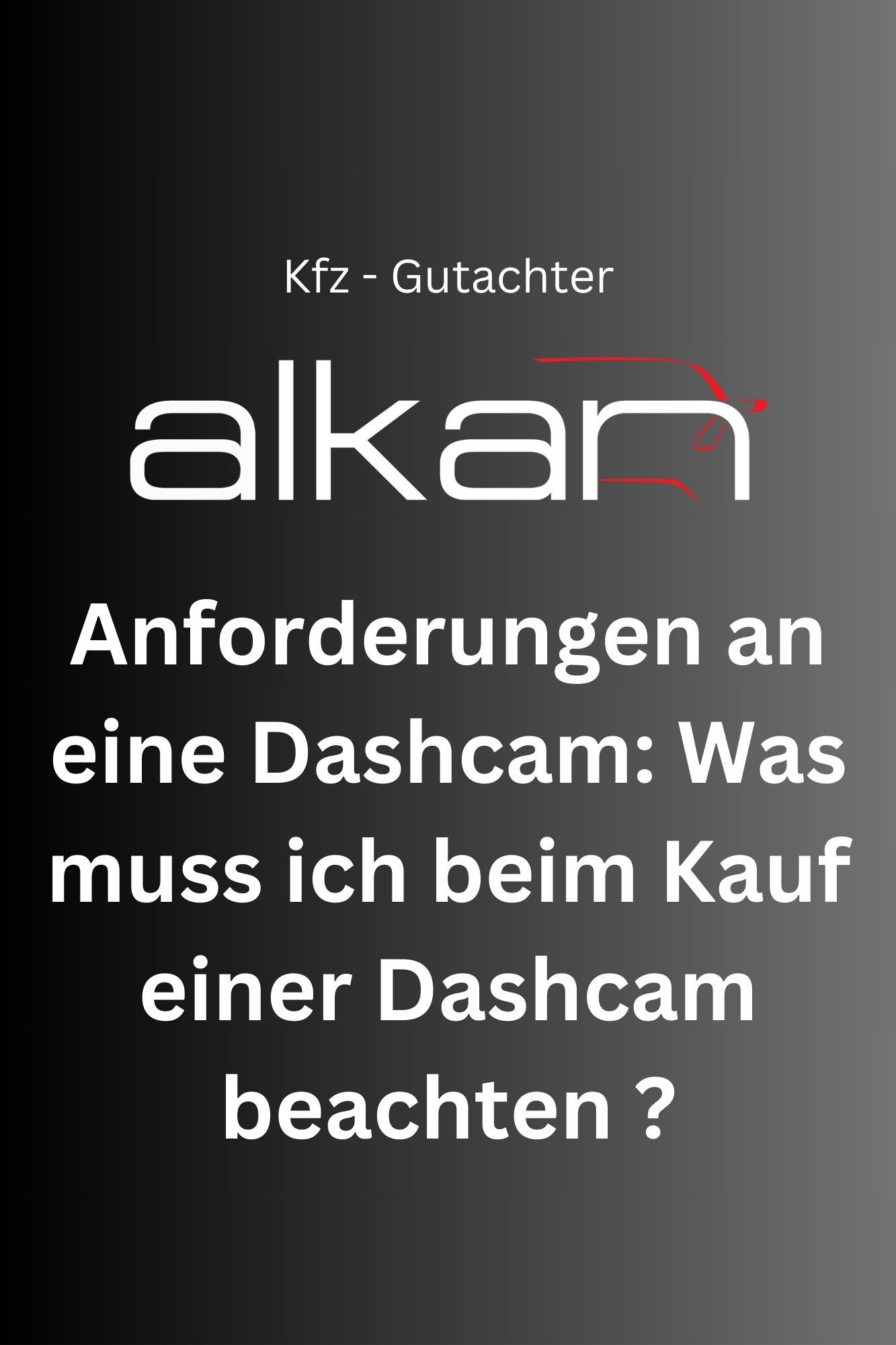 Anforderungen an eine Dashcam: Was muss ich beim Kauf einer Dashcam beachten ?